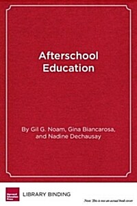 Afterschool Education: Approaches to an Emerging Field (Paperback)