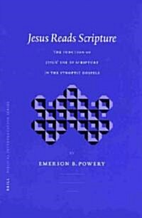 Jesus Reads Scripture: The Function of Jesus Use of Scripture in the Synoptic Gospels (Hardcover)