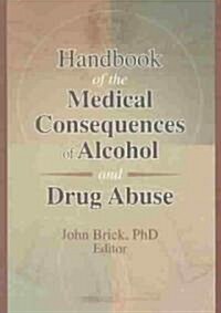 Handbook of the Medical Consequences of Alcohol and Drug Abuse (Paperback)