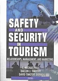 Safety and Security in Tourism: Relationships, Management, and Marketing (Paperback)