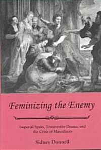 Feminizing the Enemy (Hardcover)