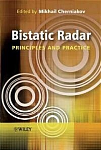 Bistatic Radar: Principles and Practice (Hardcover)