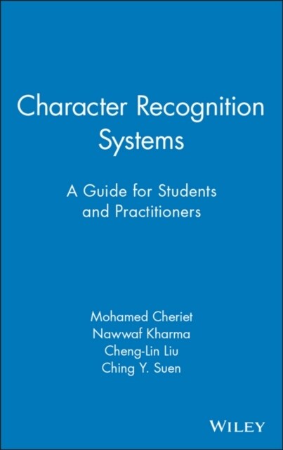 Character Recognition Systems: A Guide for Students and Practitioners (Hardcover)