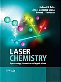 Laser Chemistry: Spectroscopy, Dynamics and Applications (Paperback)