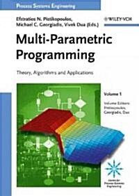 Multi-Parametric Programming: Theory, Algorithms and Applications (Hardcover)