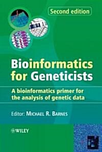 [중고] Bioinformatics for Geneticists: A Bioinformatics Primer for the Analysis of Genetic Data (Paperback, 2)