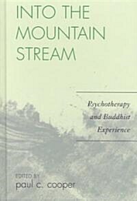 Into the Mountain Stream: Psychotherapy and Buddhist Experience (Hardcover)