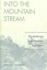 Into the Mountain Stream: Psychotherapy and Buddhist Experience (Paperback)