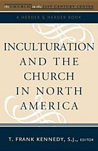 Inculturation and the Church in North America (Paperback)