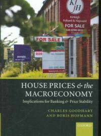House prices and the macroeconomy : implications for banking and price stability