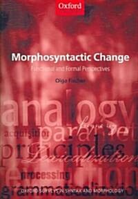 Morphosyntactic Change : Functional and Formal Perspectives (Paperback)