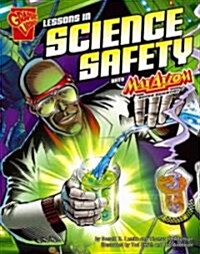 Lessons in Science Safety with Max Axiom, Super Scientist (Library Binding)