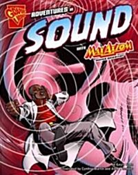 Adventures in Sound with Max Axiom, Super Scientist (Library Binding)
