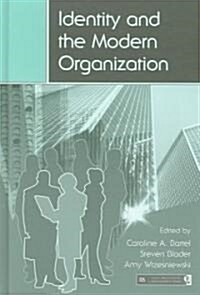 Identity and the Modern Organization (Hardcover)