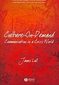 Culture-on-Demand : Communication in a Crisis World (Hardcover)