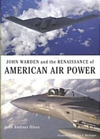John Warden and the Renaissance of American Air Power (Hardcover)