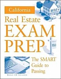 California Real Estate Exam Prep: The SMART Guide to Passing [With CDROM] (Paperback)