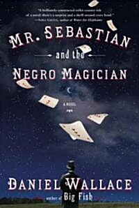 Mr. Sebastian and the Negro Magician (Hardcover, 1st, Deckle Edge)