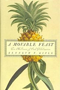 A Movable Feast : Ten Millennia of Food Globalization (Hardcover)