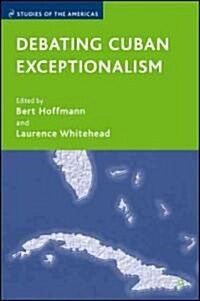 Debating Cuban Exceptionalism (Hardcover)