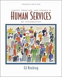 Theory, Practice, and Trends in Human Services (Paperback, 4th)