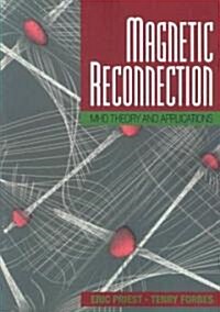 Magnetic Reconnection : MHD Theory and Applications (Paperback)