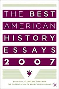 The Best American History Essays 2007 (Paperback)