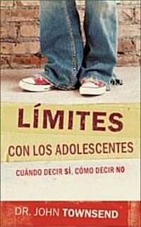 L?ites Con Los Adolescentes: Cuando Decir S?, C?o Decir No (Paperback, Ed En Espaanol)