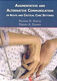 Augmentative and Alternative Communication in Acute and Critical Care Settings (Paperback)
