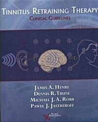 Tinnitus Retraining Therapy: Clinical Guidelines (Paperback)