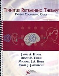 Tinnitus Retraining Therapy: Patient Counseling Guide (Spiral)