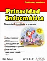 Privacidad Informatica / Computer Privacy Annoyances (Paperback, Translation)
