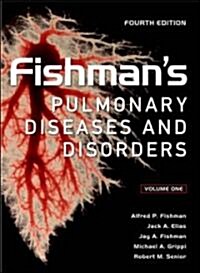 Fishmans Pulmonary Diseases and Disorders, Fourth Edition (2-Volume Set) (Hardcover, 4th)