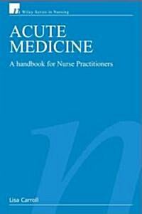 Acute Medicine: A Handbook for Nurse Practitioners (Paperback)