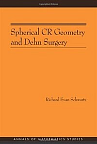 Spherical Cr Geometry and Dehn Surgery (Am-165) (Paperback)