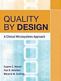 Quality by Design: A Clinical Microsystems Approach (Paperback)