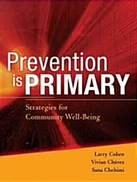 Prevention Is Primary (Paperback, 1st)