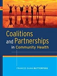 Coalitions and Partnerships in Community Health (Hardcover, 1st)