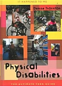 Physical Disabilities: The Ultimate Teen Guide (Hardcover)