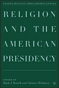 Religion and the American Presidency (Hardcover)