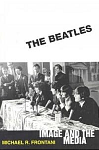 The Beatles: Image and the Media (Paperback)