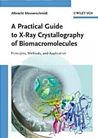 X-Ray Crystallography of Biomacromolecules: A Practical Guide (Hardcover)