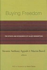 Buying Freedom: The Ethics and Economics of Slave Redemption (Paperback)