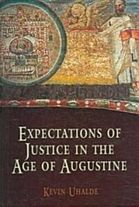 Expectations of Justice in the Age of Augustine (Hardcover)