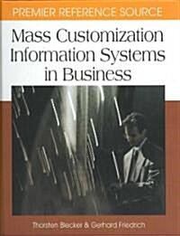 Mass Customization Information Systems in Business (Hardcover)