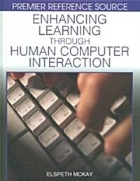 Enhancing Learning Through Human Computer Interaction (Hardcover)