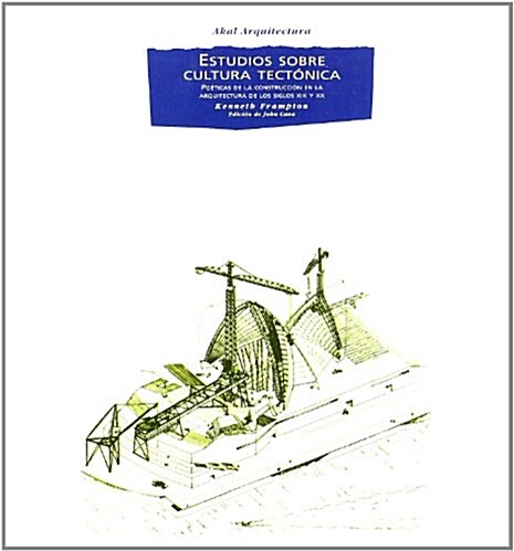 Estudios sobre cultura tectonica/ Studies in Tectonic Culture (Hardcover, Translation)