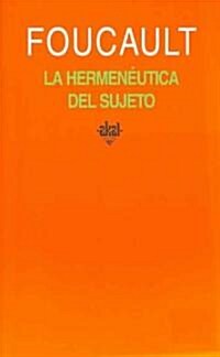 La hermeneutica del sujeto/ The Hermeneutics of the Subject (Paperback, Translation)