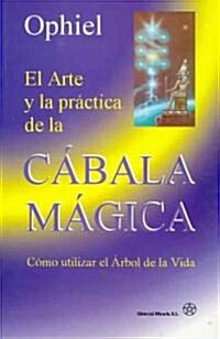 El arte y la practica de la Cabala magica/ The Art and Practice of Caballa Magic (Paperback, Translation)
