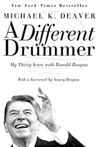 A Different Drummer: My Thirty Years with Ronald Reagan (Paperback)